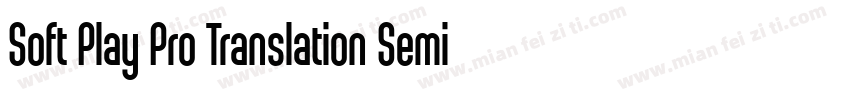 Soft Play Pro Translation Semi Cond字体转换